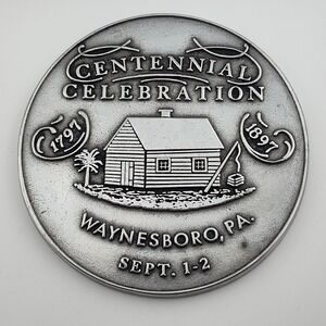 Centennial Celebration Waynesboro PA plaque 5" 1797-1897 silver color collector